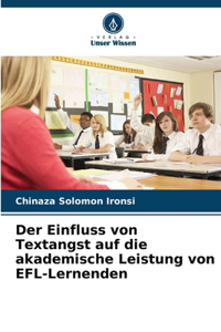 Einfluss von Textangst auf die akademische Leistung von EFL-Lernenden