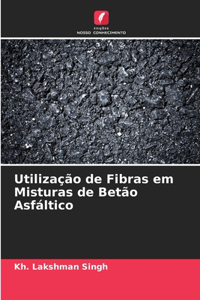 Utilização de Fibras em Misturas de Betão Asfáltico