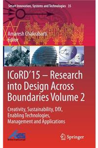 Icord'15 - Research Into Design Across Boundaries Volume 2