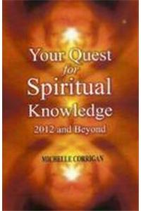 Your Quest For Spiritual Knowledge 2012 And Beyond