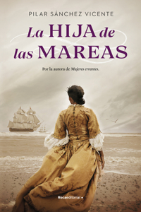 Hija de Las Mareas/ The Daughter of the Tide