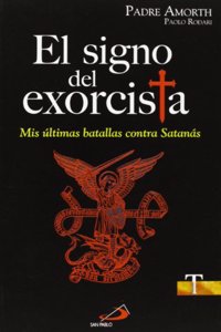 El signo del exorcista: Mis ultimas batallas contra Satanas