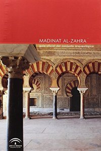 Madinat Al-Zahra : guia oficial del conjunto arqueologico