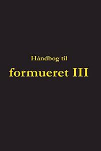 Håndbog til formueret III