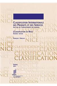 Classification Internationale Des Produits Et Des Services Aux Fins de l'Enregistrement Des Marques (Classification de Nice), Dixième Édition, Français/Anglais