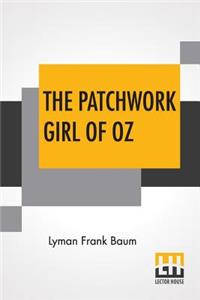 The Patchwork Girl Of Oz