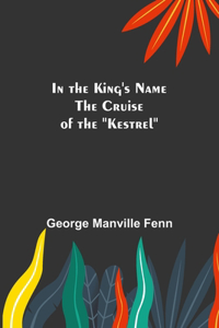 In the King's Name; The Cruise of the 