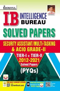 IB Solved Papers (Security Assistant and Multi Tasking and ACIO Grade II) Tier I + Tier II 2012 to 2021 PYQs (English Medium) (3958)