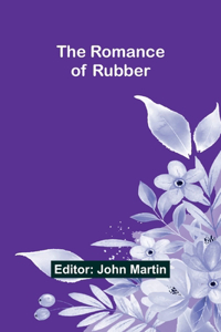 Romance of Rubber