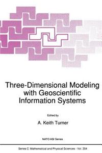 Three-Dimensional Modeling with Geoscientific Information Systems