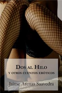 Dos al hilo y otros cuentos eróticos