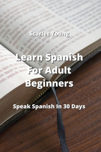 Learn Spanish For Adult Beginners