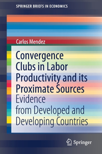 Convergence Clubs in Labor Productivity and Its Proximate Sources