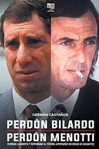 Perdón Bilardo. Perdón Menotti