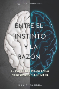 Entre El Instinto Y La Razón