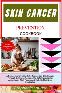 Skin Cancer Prevention Cookbook