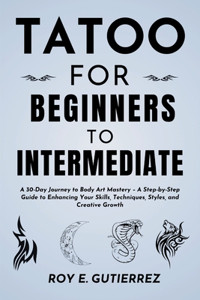 Tattoo for Beginners to Intermediate