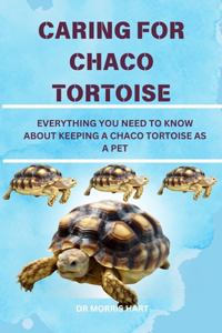 Caring for Chaco Tortoise