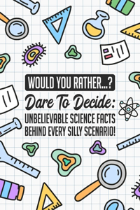 Would You Rather...? Dare to Decide