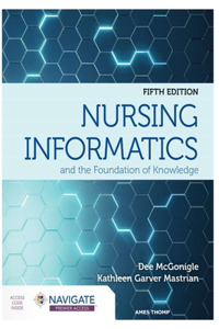 Nursing Informatics and the Foundation of Knowledge