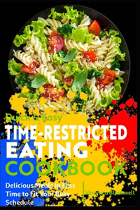 Quick & Easy Time-Restricted Eating Cookbook