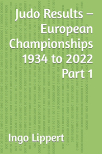 Judo Results - European Championships 1934 to 2022 Part 1