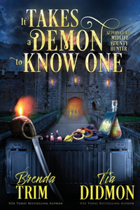 It Takes a Demon to know One: Paranormal Women's Fiction (Supernatural Midlife Bounty Hunter)