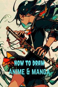 How to Draw Anime And Manga