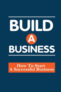 Build A Business