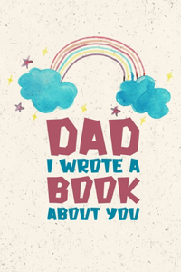 Dad I Wrote A Book About You