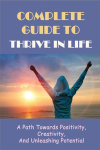 Complete Guide To Thrive In Life