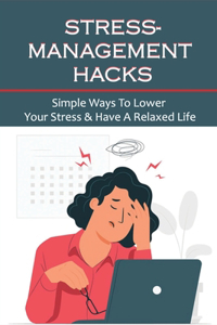 Stress-Management Hacks