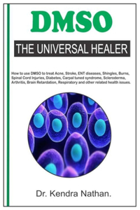 Dmso. the Universal Healer.
