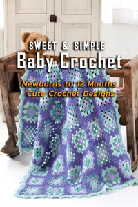 Sweet & Simple Baby Crochet