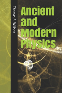 Ancient and Modern Physics