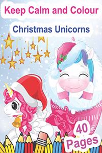 Keep Calm and Colour Christmas Unicorns