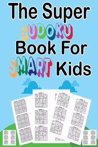 The super sudoku book for smart kids