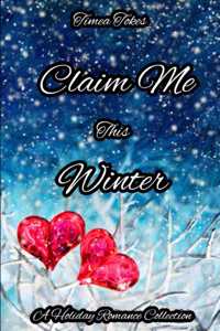 Claim Me This Winter: A Holiday Romance Collection