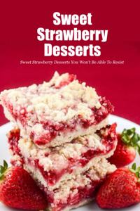 Sweet Strawberry Desserts