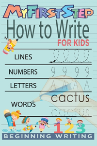 My First Step How To Write For Kids