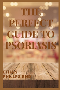 Perfect Guide to Psoriasis