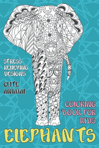 Cute Animal Coloring Book for Kids - Stress Relieving Designs - Elephants