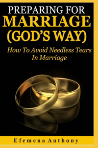 Preparing For Marriage (GOD'S WAY)