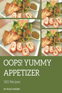 Oops! 365 Yummy Appetizer Recipes