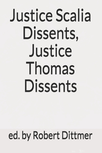 Justice Scalia Dissents, Justice Thomas Dissents