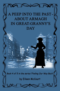 A Peep Into the Past - About Armagh in Great-Granny's Day