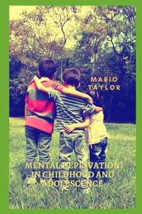 Mental Deprivation In Childhood And Adolescence