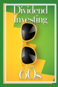 Dividend Investing in Your 60s