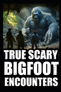 True Scary Bigfoot Encounter Horror Stories