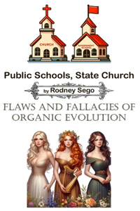 Public Schools, State Church & Flaws and Fallacies of Evolution